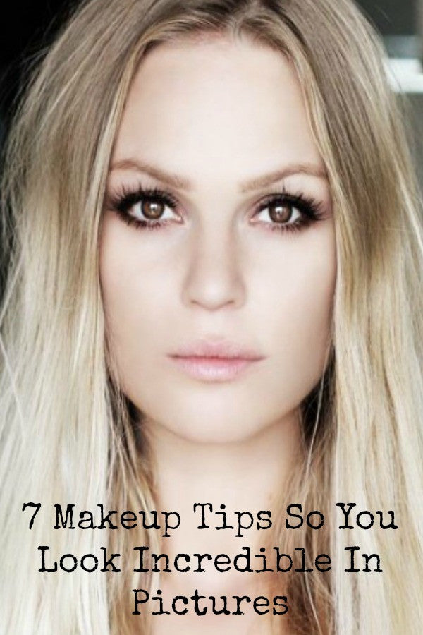 7 Makeup Tips So You Look Incredible In Pictures